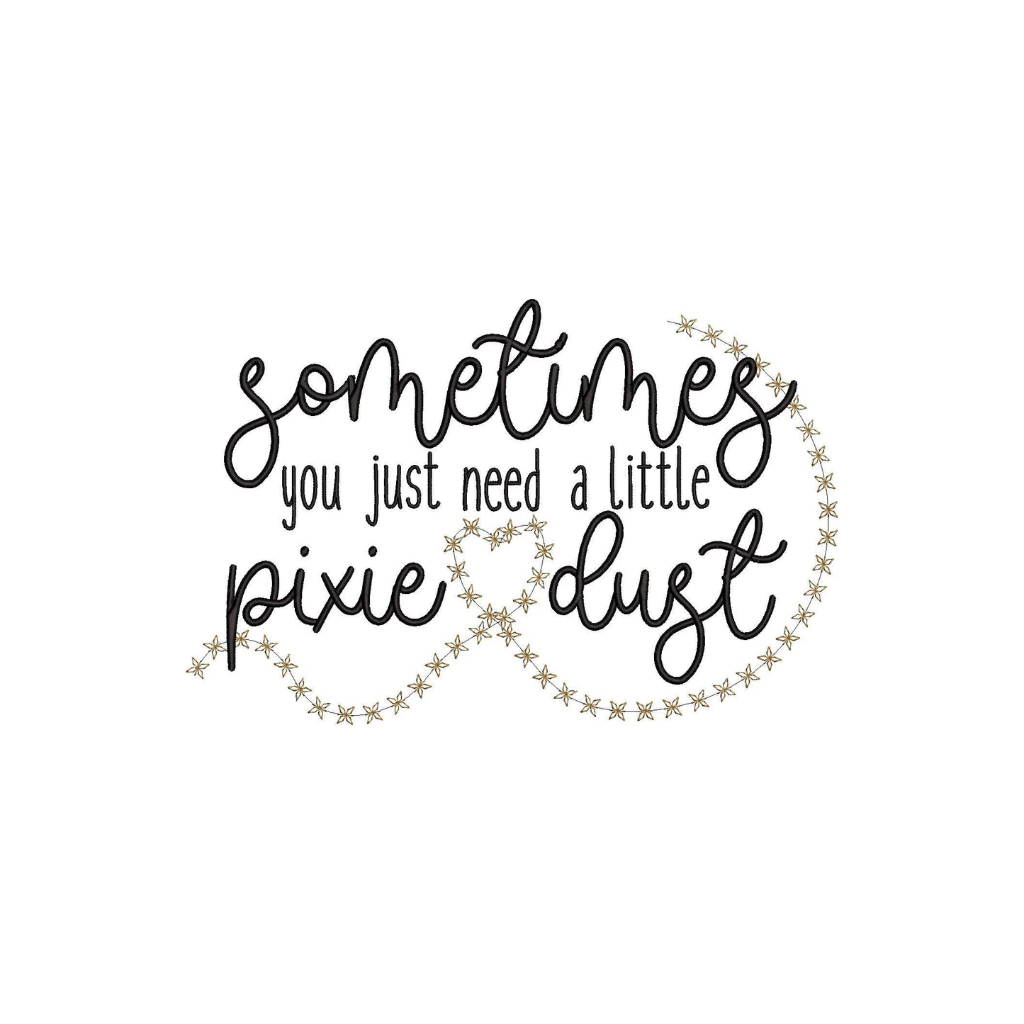 Sometimes all you need is a little pixie dust. Machine Embroidery design.